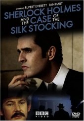 "Шерлок Холмс. Дело о шелковом чулке" (2004, США)
реж. Саймон Селлан Джонс
Шерлок Холмс - Руперт Эверетт
